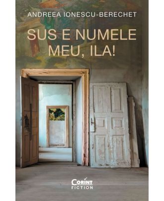 Sus e numele meu, Ila!