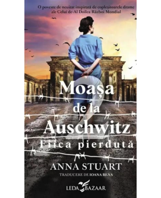 Moasa de la Auschwitz. Fiica pierduta