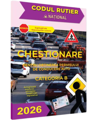 Chestionare pentru obtinerea permisului de conducere auto Categoria B 2026