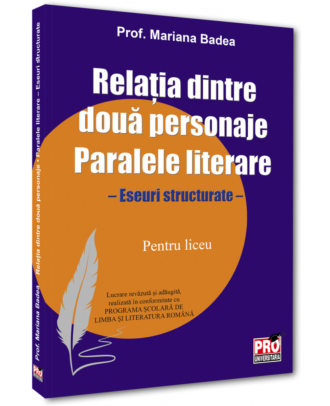 Relatia dintre doua personaje. Paralele literare. Eseuri structurate pentru liceu