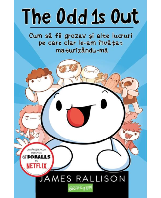 The Odd 1s Out. Cum sa fii grozav si alte lucruri pe care clar le-am învatat maturizându-ma