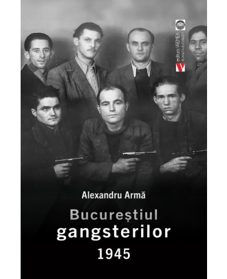 Bucurestiul gangsterilor 1945