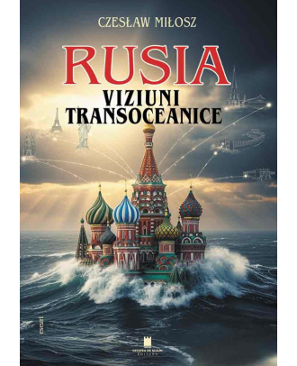 Rusia. Viziuni transoceanice