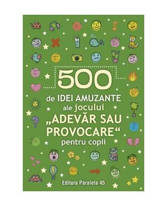 500 de idei amuzante ale jocului „Adevăr sau provocare” pentru copii