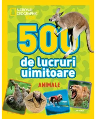 500 de lucruri uimitoare. Animale