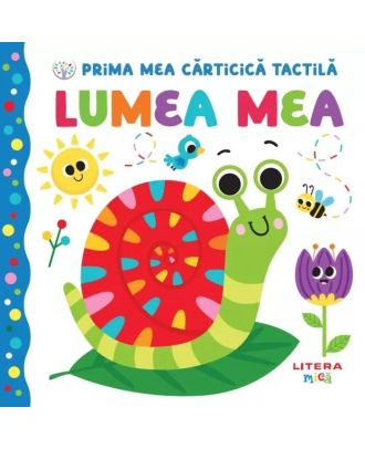 Prima mea carticica tactila. Lumea mea