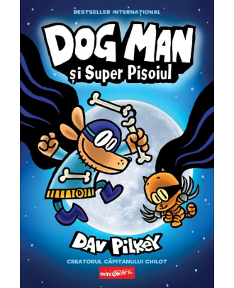 Dog Man 4. Dog Man și Super Pisoiul