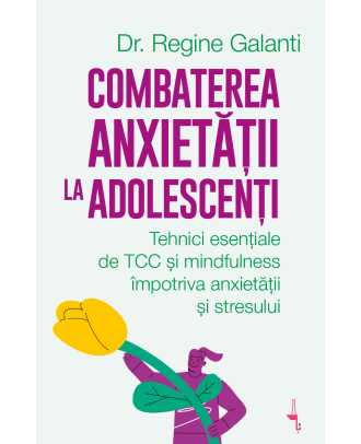 Combaterea anxietatii la adolescenti