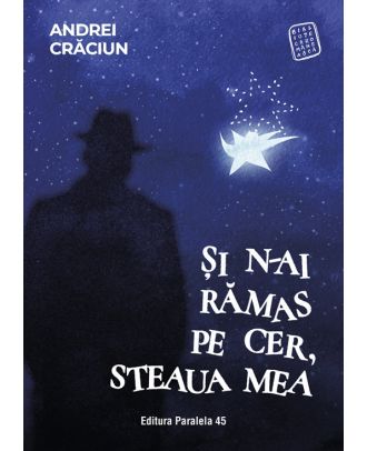 Si n-ai ramas pe cer, steaua mea