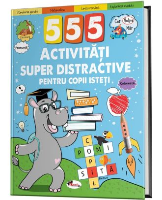 555 activitati super distractive pentru copii isteti