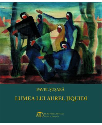 Lumea lui Aurel Jiquidi
