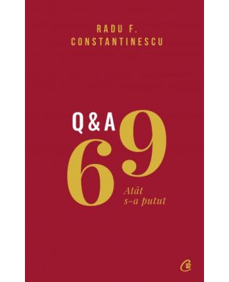 69 Q&A. Atat s-a putut