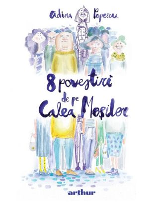 8 povestiri de pe Calea Moșilor