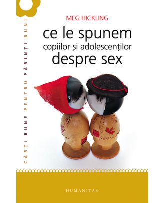 Ce le spunem copiilor şi adolescenţilor despre sex