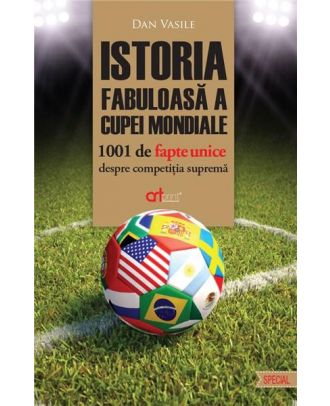 Istoria fabuloasă a Cupei Mondiale