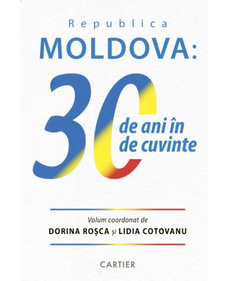 Republica Moldova: 30 de ani în 30 de cuvinte