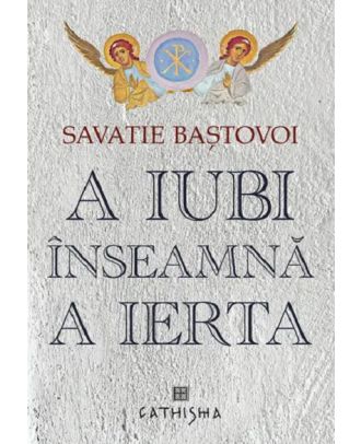 A iubi inseamna a ierta