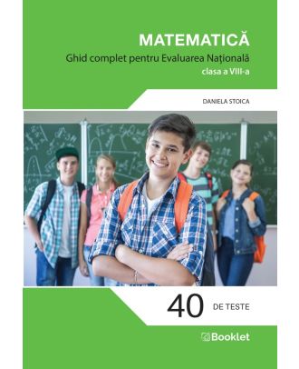 Matematica. Ghid complet pentru evaluarea nationala. Clasa a VIII-a