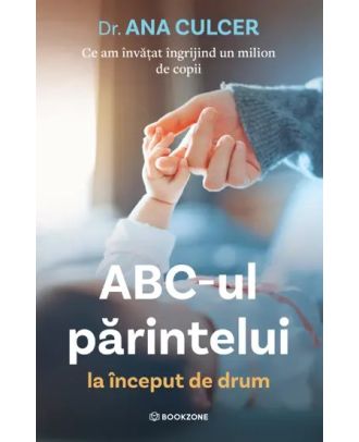 ABC-ul părintelui la început de drum. Ce am învățat îngrijind un milion de copii