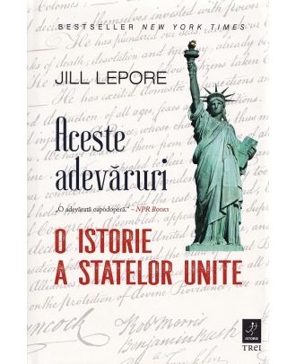 Aceste adevaruri. O istorie a Statelor Unite