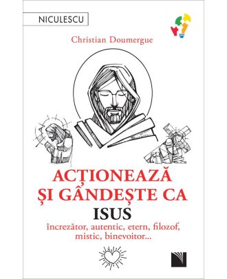 Acţionează şi gândeşte ca Isus