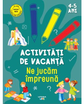 Activitati de vacanta. Ne jucam impreuna