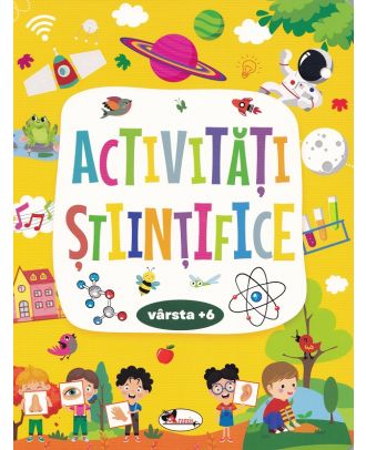 Activitati stiintifice 6 ani+