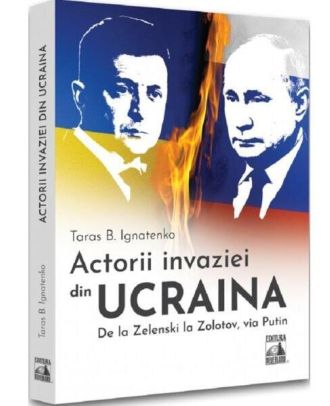Actorii invaziei din Ucraina