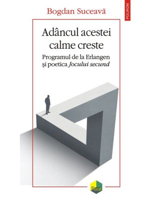 Adâncul acestei calme creste. Programul de la Erlangen și poetica Jocului secund