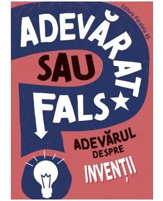 Adevarat sau fals? Adevarul despre inventii
