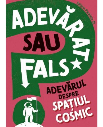 Adevarat sau fals? Adevarul despre spatiul cosmic