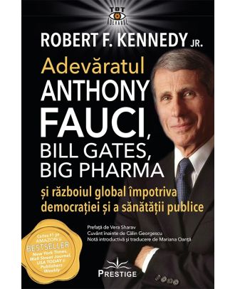 Adevaratul Anthony Fauci, Bill Gates, Big Pharma si razboiul global impotriva democratiei si sanatatii publice