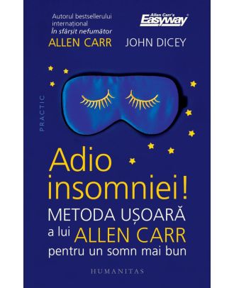 Adio insomniei! Metoda ușoară a lui Allen Carr pentru un somn mai bun