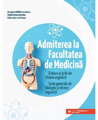Admiterea la Facultatea de Medicina. Sinteze si grile de chimie organica