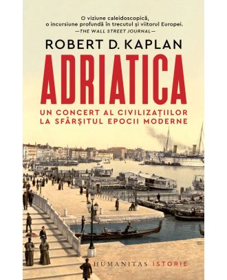 Adriatica. Un concert al civilizațiilor la sfârșitul epocii moderne