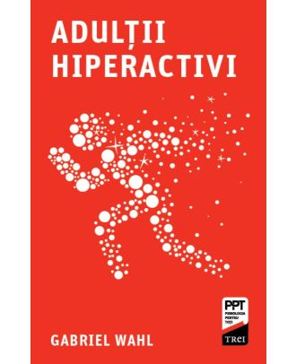 Adulții hiperactivi