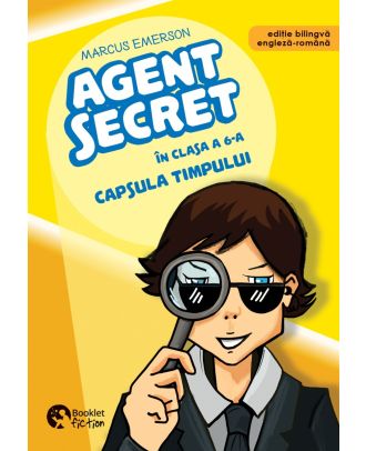 Agent secret în clasa a 6-a. Capsula timpului