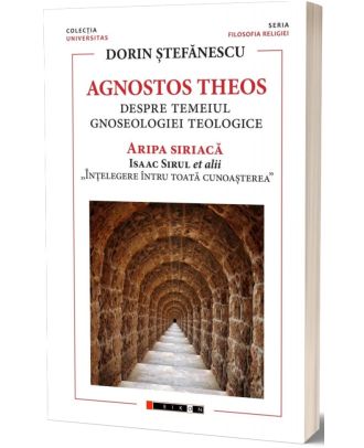 Agnostos Theos. Despre temeiul gnoseologiei teologice