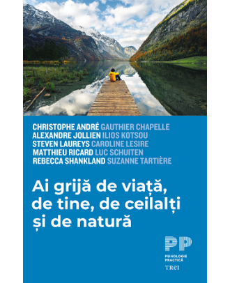 Ai grijă de viață, de tine, de ceilalți și de natură