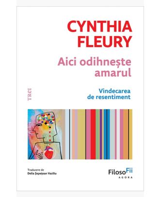 Aici odihnește amarul. Vindecarea de resentiment