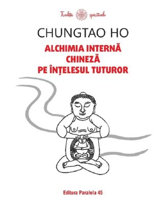 Alchimia interna chineza pe intelesul tuturor