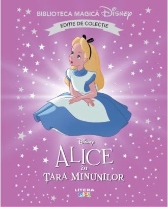 Alice in Tara Minunilor. Biblioteca magica Disney