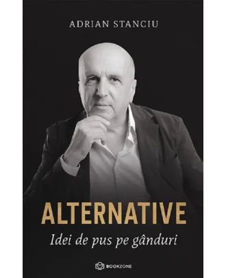 Alternative. Idei de pus pe ganduri