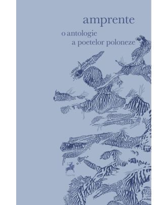 Amprente. O antologie a poetelor poloneze