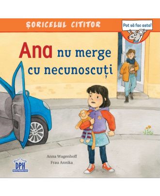 Ana nu merge cu necunoscuți