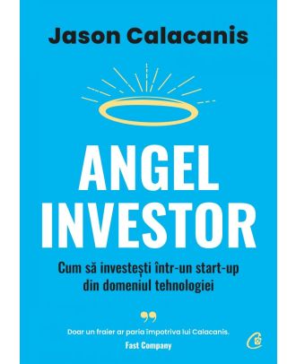 Angel Investor. Cum să investești într-un start-up din domeniul tehnologiei