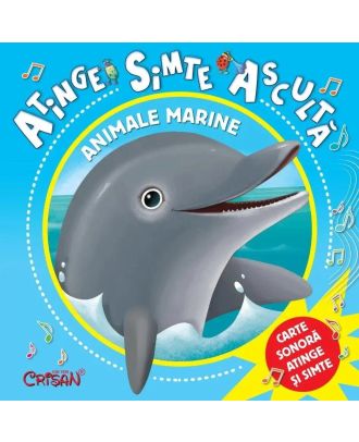 Animale marine. Atinge, simte, asculta