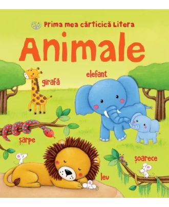 Prima mea cărticică Litera. Animale