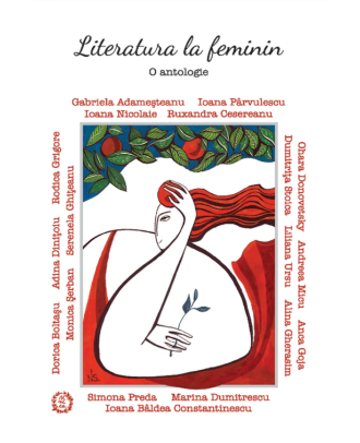 Literatura la feminin. O antologie