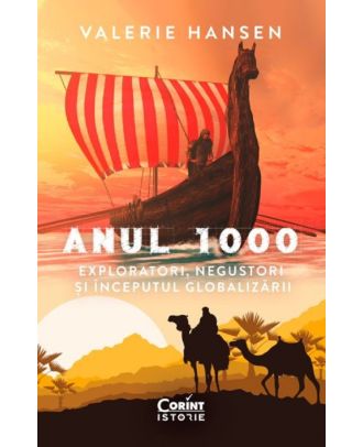 Anul 1000. Exploratori, negustori și începutul globalizării